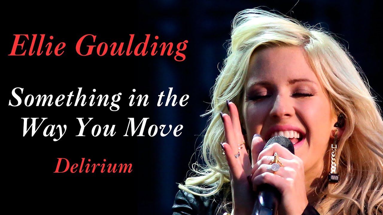 Ellie Goulding -NEW DELIRIUM ALBUM HD - Something In The Way You Move ...