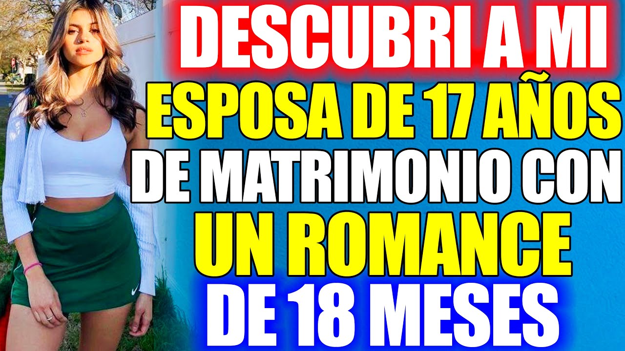 Descubrí a mi esposa de 17 años de matrimonio, con un romance de 18 meses con su amante...