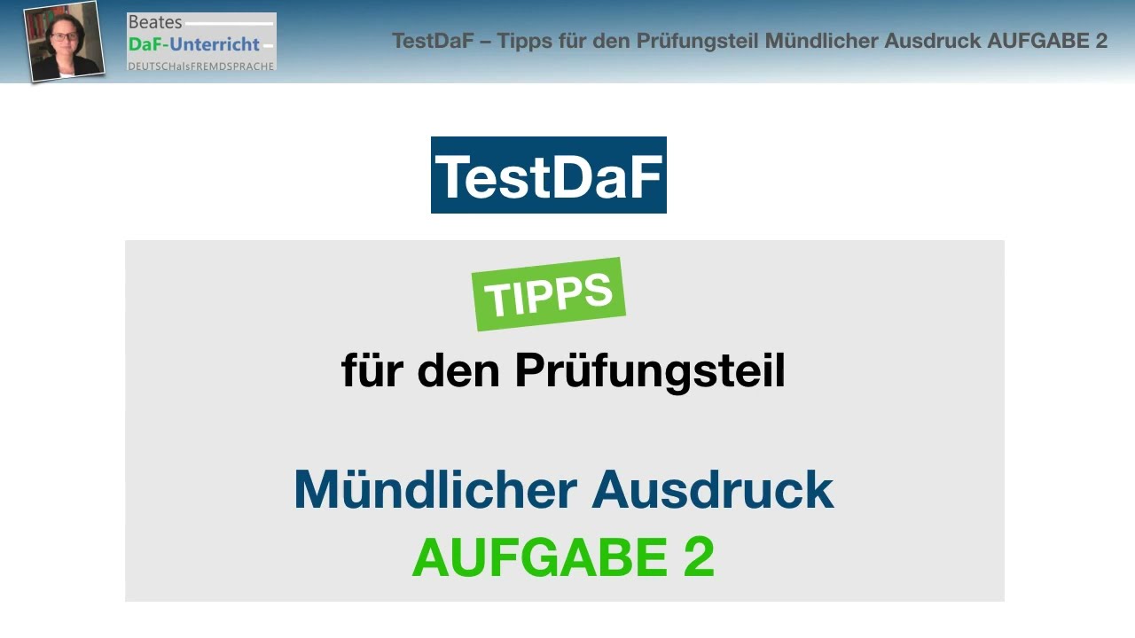 TestDaF – AUFGABE 2 Mündlicher Ausdruck ︱Tipps + Erklärungen + Redemittel
