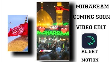 😇  Muharram Video Edit Tutorial🥀|| 💚Alight motion video editing 💙||