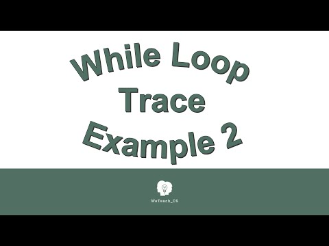While Loops Trace Example 2 080916