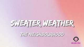 The Neighbourhood - Sweater Weather (Lyrics - MELLOW LYRIC)