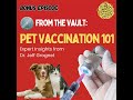 From the Vault: Pet Vaccination 101: Expert Insights from Dr. Jeff Grognet
