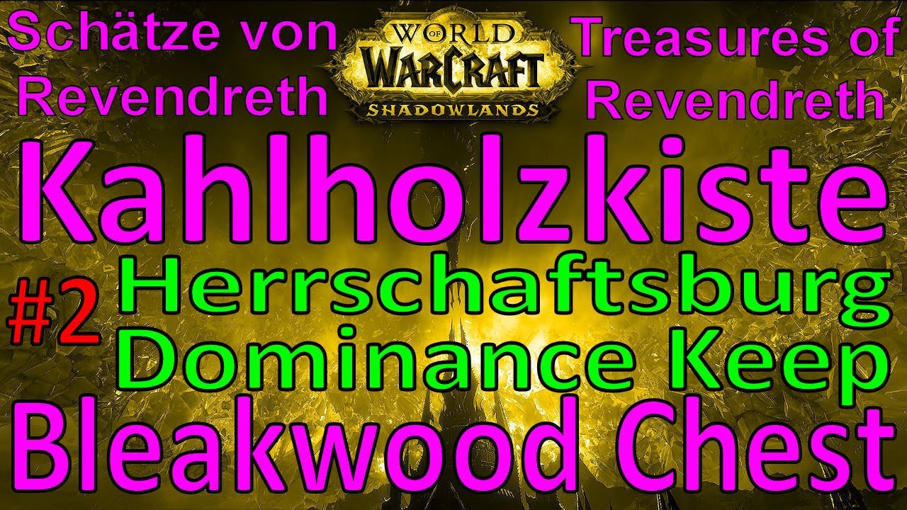WoW Kahlholzkiste / Bleakwood Chest Herrschaftsburg / Dominance