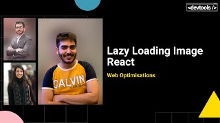 Implementation of Lazy Loading of Image in React | Web Optimisations | Puneet Ahuja | Devtools Tech