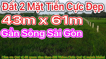 (Đã bán)Bán đất Củ Chi Tuyệt đẹp,2 Mt dt 43m x 61m đường thông ra sông Sài Gòn