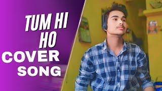 Tum hi ho cover song [Suraj Kumar] #arijitsingh