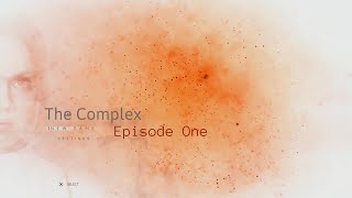 The Complex Episode 1 (PS4) [Wales Interactive] Gameplay NO COMMENTARY