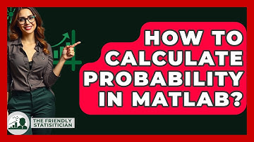 How To Calculate Probability In Matlab? - The Friendly Statistician