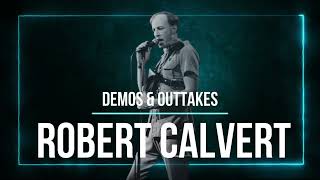 Robert Calvert - Demos & Outtakes