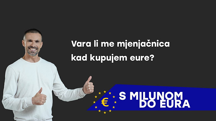 S Milunom do eura - Vara li me mjenjačnica kad kupujem eure? Uopće ne koristi fiksni tečaj.