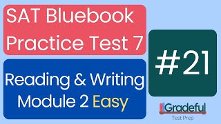 Question 21 Easy, Reading & Writing Module 2, SAT Bluebook Test 7