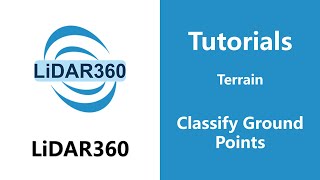 LiDAR360 (V7) - Classify Ground Points | Terrain