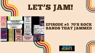 Let's Jam! Episode 5...Early '70s Rock Bands That Jammed!