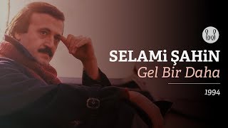 Selami Şahin - Gel Bir Daha  Resimi