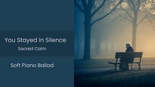 You Stayed in the Silence | Emotional Soft Piano Music for Deep Calm & Inner Peace screenshot 2