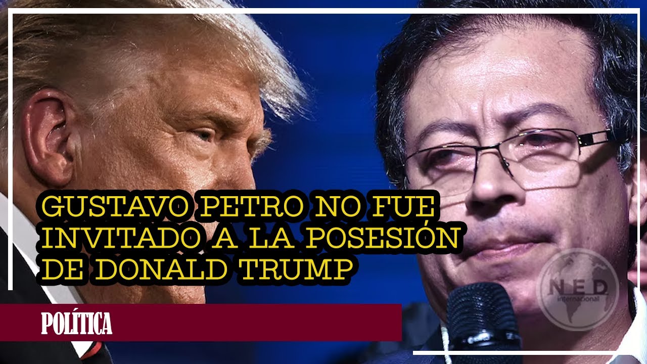 ÚLTIMA HORA 🔴 GUSTAVO PETRO NO FUE INVITADO A LA POSESIÓN DE DONALD ...