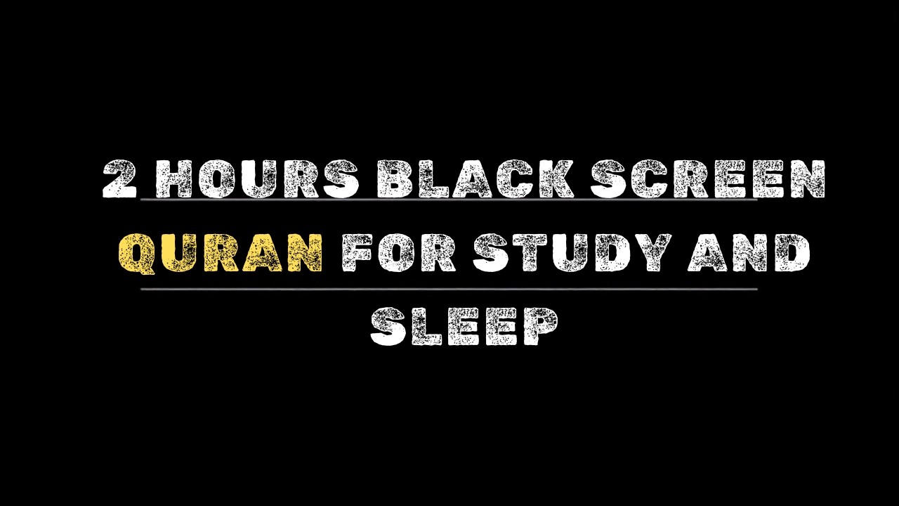 2 Hours Black Screen Quran for Sleep and Study | Peaceful Quran Recitation for Relaxation & Focus