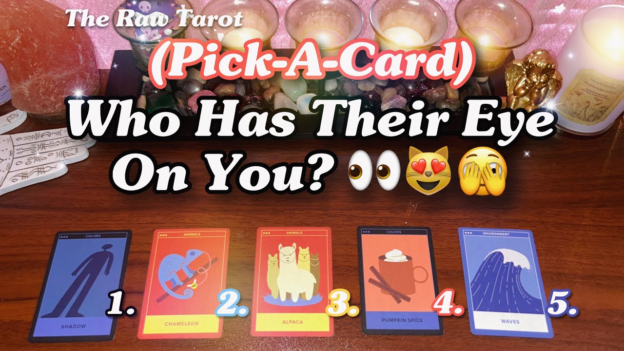 Who Has Their Eye On You? 👀🫖😍 (Pick-A-Card)