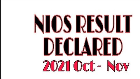 NIOS RESULT DECLARED on-  14 th January - 2022 | Secondary & Senior Secondary | 2021 Oct - Nov Batch