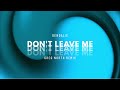 Dendalie - Don't Leave Me (Greg North Remix)