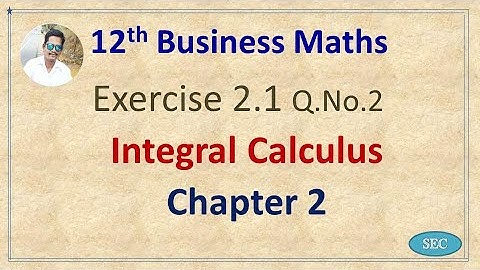 12th Std Business Maths Chapter 2 Integral Calculus Exercise 2.1 Q.No.2 | Tamil |  English