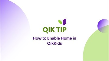 Qik Tip - How to enable Home in QikKids