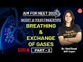 Breathing & Exchange of Gases Part -2 | Class 11 NEET Biology | AIM For NEET 2020 | Vedantu Biotonic