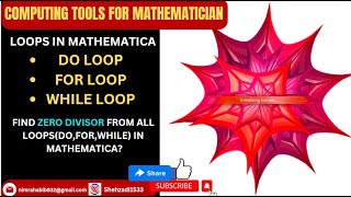 FIND ZERO DIVISOR FROM ALL LOOPS (DO, FOR, WHILE) IN MATHEMATICA||COMPUTING TOOLS FOR MATHEMATICIANS