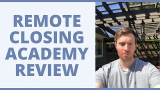 Remote Closing Academy Review - Are You The Right Fit For This Kind Of Work?