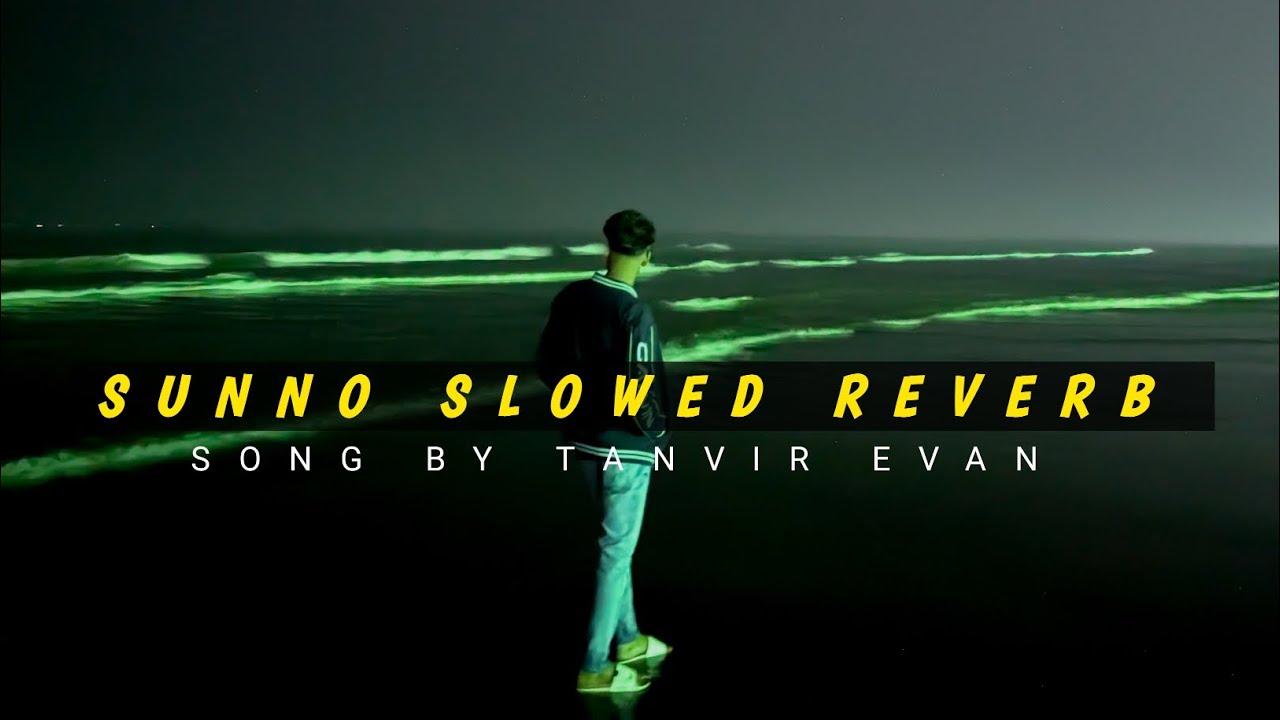 Tanveer Even - Shunno ( শূন্য ) । Slowed Reverb । 