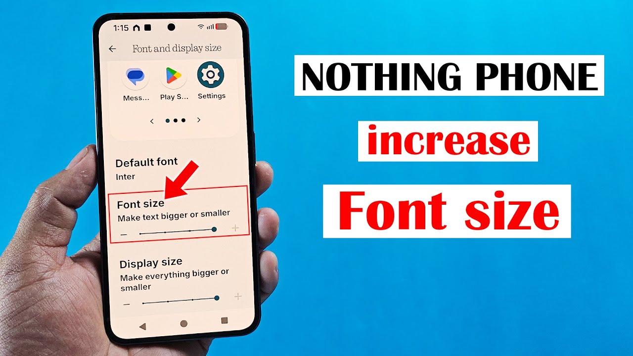 How to increase font size in nothing phone