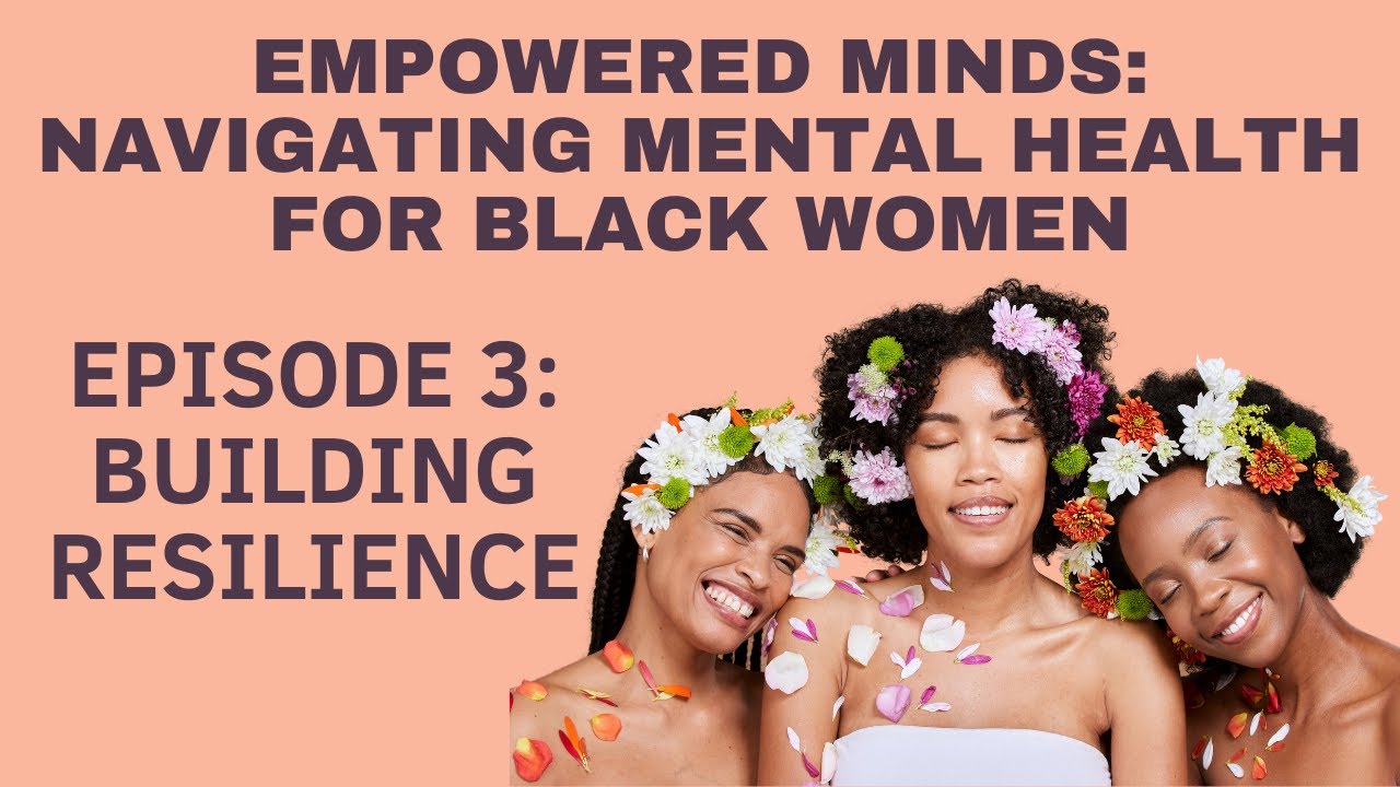 Empowering Minds: Navigating Mental Health for Black Women: Building ...