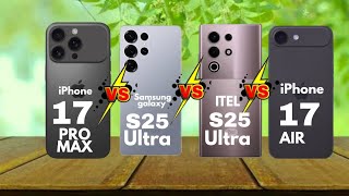 iPhone 17 Pro Max VS Samsung Galaxy S25 Ultra VS itel S25 Ultra VS iPhONE 17 Air