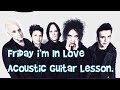 The Cure-Friday I’m In Love-Acoustic Guitar Lesson.