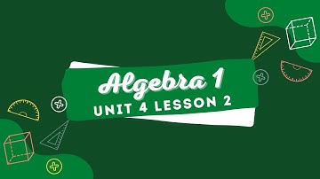 Algebra 1 Illustrative Math: Unit 4 Lesson 2
