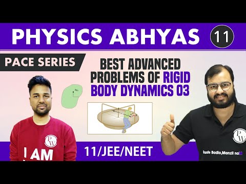 Physics Abhyas 11 | RIGID BODY DYNAMICS 03 | IIT JEE ADVANCED | MAINS | NEET | 11 | BEST Questions