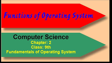 Functions of Operating System: Chapter:2; Class: 9th, Computer Science by Leaders Knowledge Hub