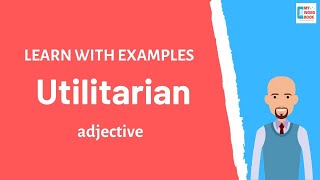 Utilitarian | Meaning with examples | Learn English | My Word Book