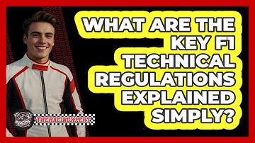 What Are The Key F1 Technical Regulations Explained Simply? - The Racing Xpert
