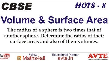 The radius of a sphere is two times that of another Sphere. Find ratios of their S.Area & Volume. 8