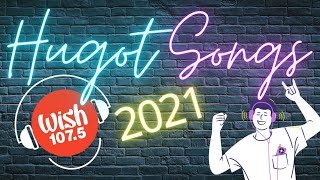 New OPM 2021 Hugot Songs Wish 107.5 | huGotTV