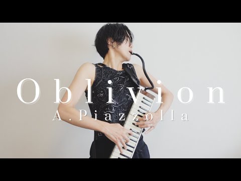 Oblivion（for Melodica and Piano） - Astor Piazzolla