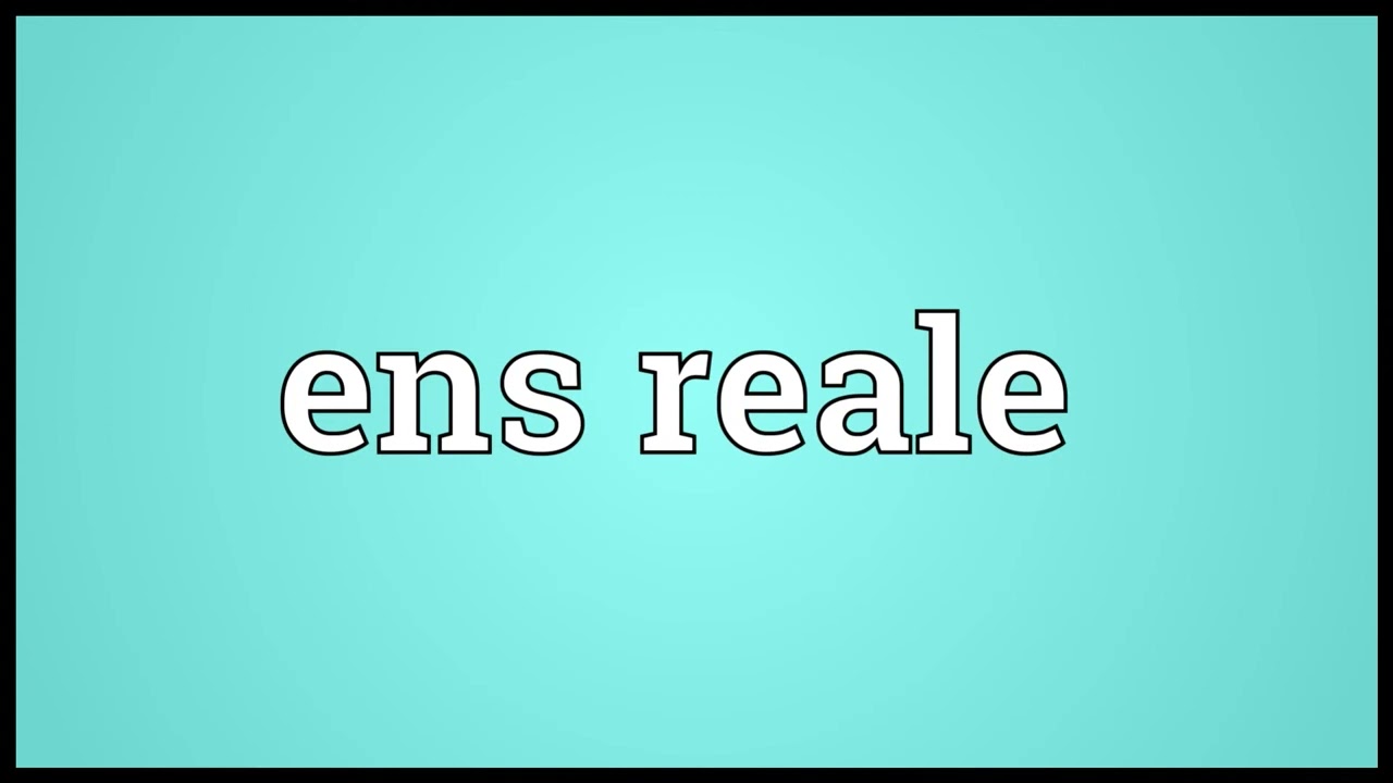 Ens reale Meaning