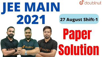 𝐉𝐄𝐄 𝐌𝐚𝐢𝐧 𝟐𝟎𝟐𝟏: 𝐏𝐚𝐩𝐞𝐫 𝐒𝐨𝐥𝐮𝐭𝐢𝐨𝐧 | 𝟐7𝐭𝐡 𝐀𝐮𝐠𝐮𝐬𝐭 𝐒𝐡𝐢𝐟𝐭 𝟏 | 𝐌𝐞𝐦𝐨𝐫𝐲 𝐁𝐚𝐬𝐞𝐝 𝐐𝐮𝐞𝐬𝐭𝐢𝐨𝐧 𝐏𝐚𝐩𝐞𝐫 | 𝐃𝐨𝐮𝐛𝐭𝐧𝐮𝐭