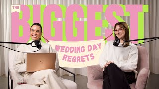 The BIGGEST Wedding Day Regrets