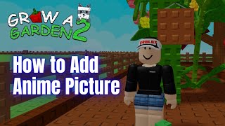 NEW Hinata Image ID! How to Add Anime Picture Frame in Grow a Garden 2 Roblox screenshot 1