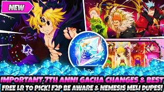 *IMPORTANT 7TH ANNI GACHA CHANGES & BEST FREE LR TO PICK* F2Ps Be Aware! Meli Dupes (7DS Grand Cross
