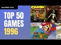 Top 50 Video Games 1996 PS1 Saturn N64 SNES PC