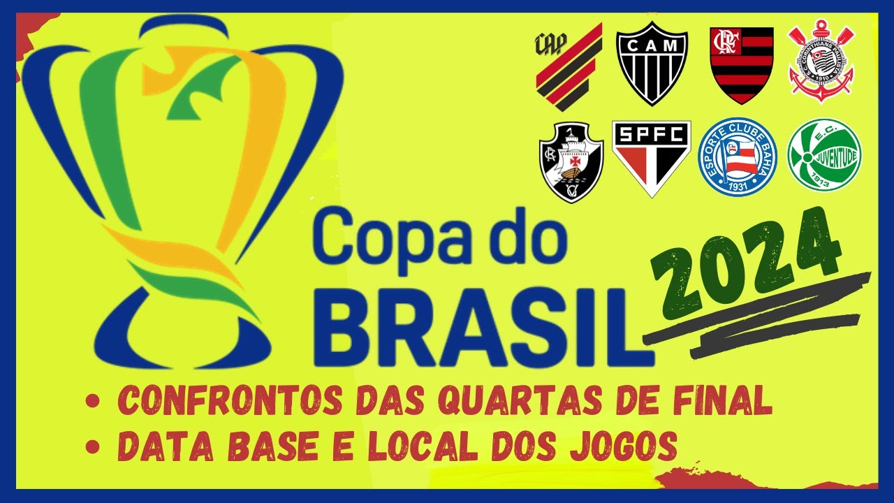 TABELA COPA DO BRASIL 2024 CONFRONTOS DAS QUARTAS DE FINAL - DATA BASE ...